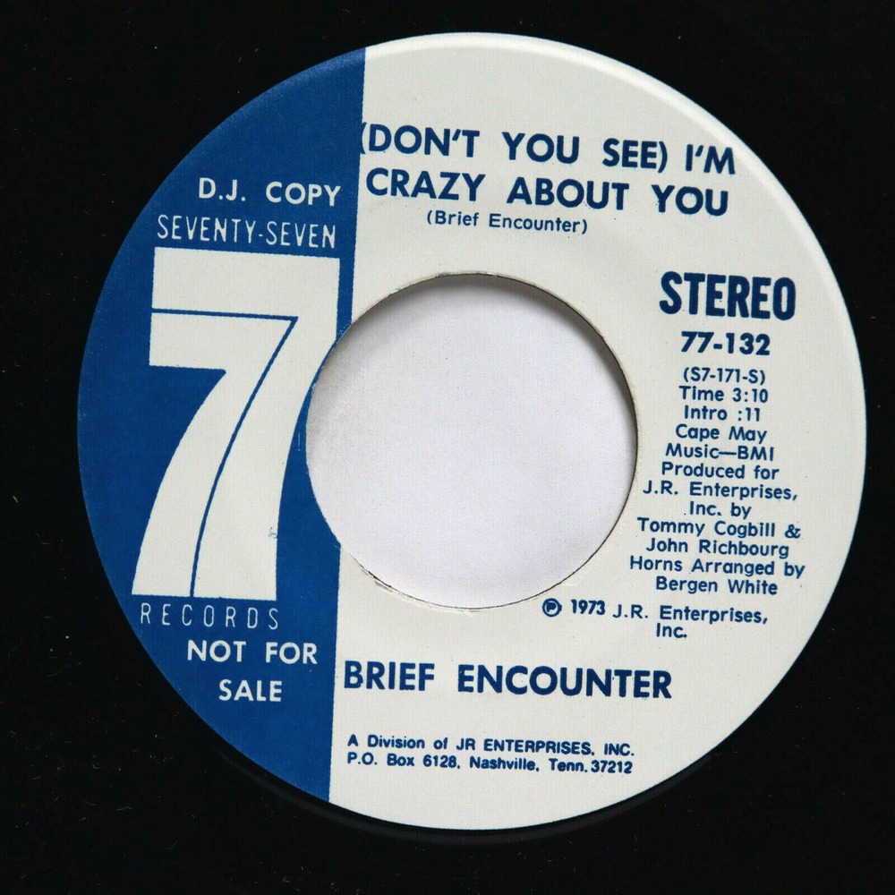 BRIEF ENCOUNTER -‎ (DON'T YOU SEE) I'M CRAZY ABOUT YOU (BOTH SIDES) - SOUL 45